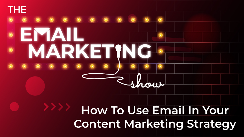 How To Use Email In Your Content Marketing Strategy