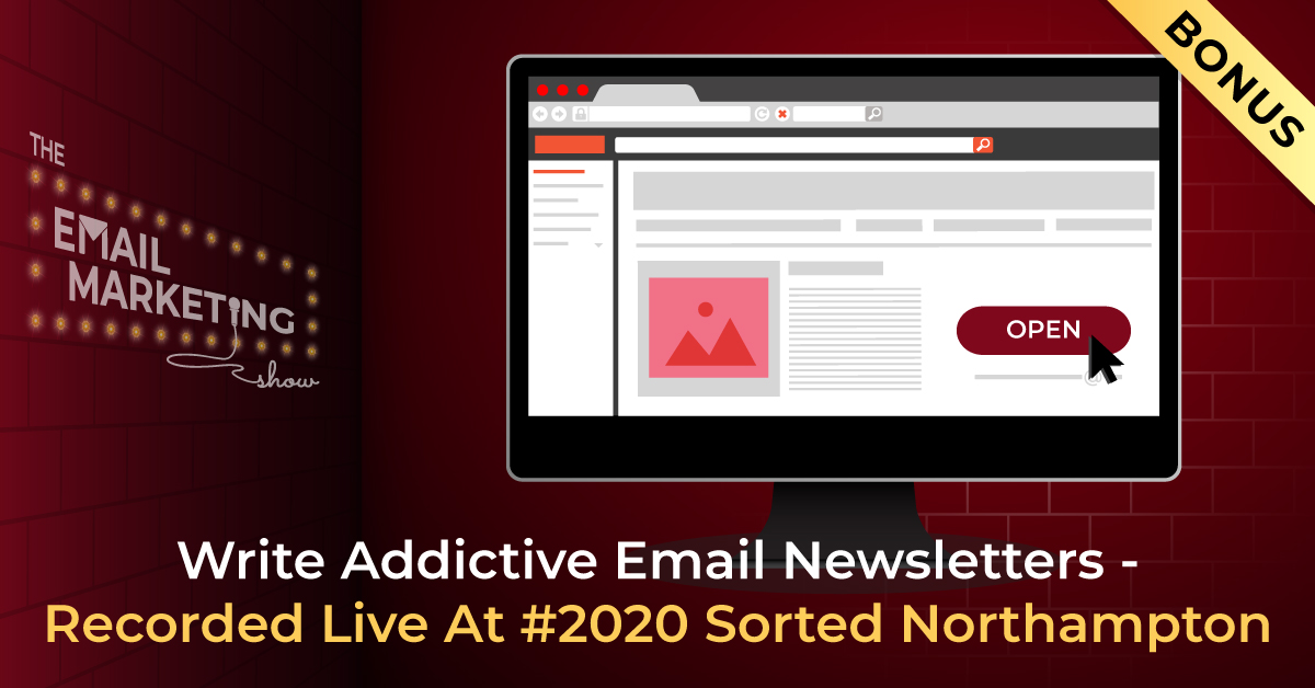 Write Addictive Email Newsletters - Recorded Live at #2020 Sorted