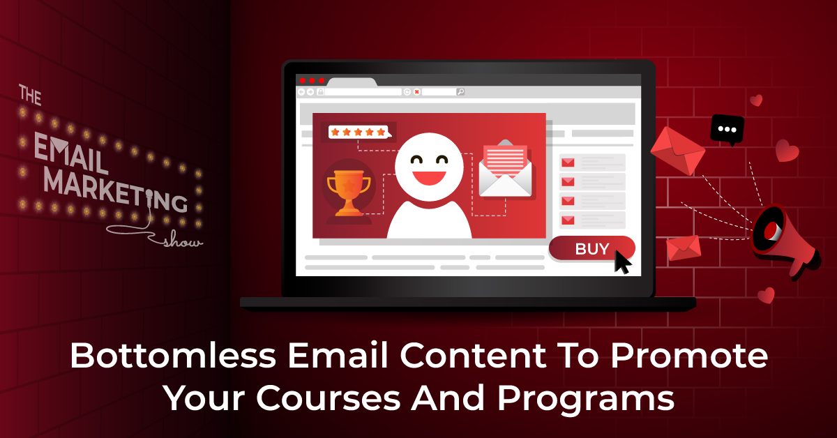 Bottomless Email Content To Promote Your Courses And Programs