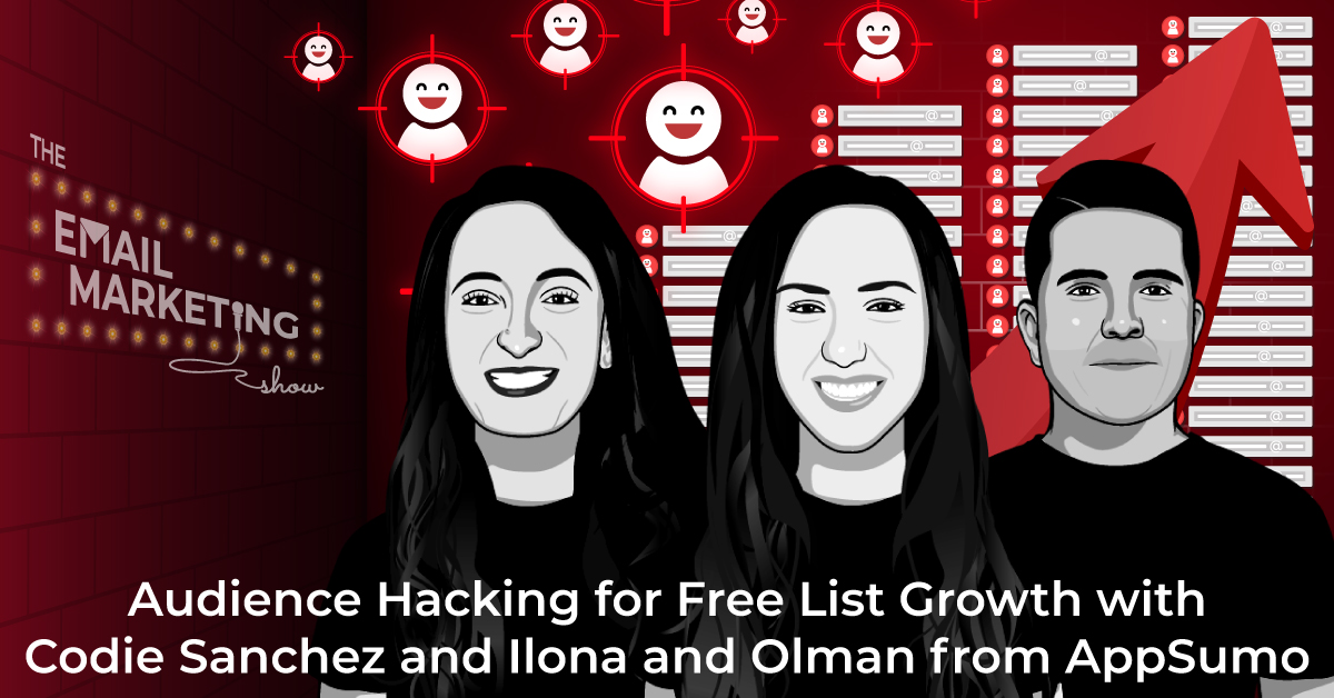 Audience Hacking for Free List Growth with Codie Sanchez and Ilona and Olman from AppSumo
