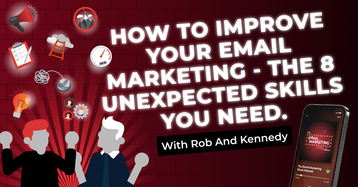 How To Improve Your Email Marketing - The 8 Unexpected Skills You Need