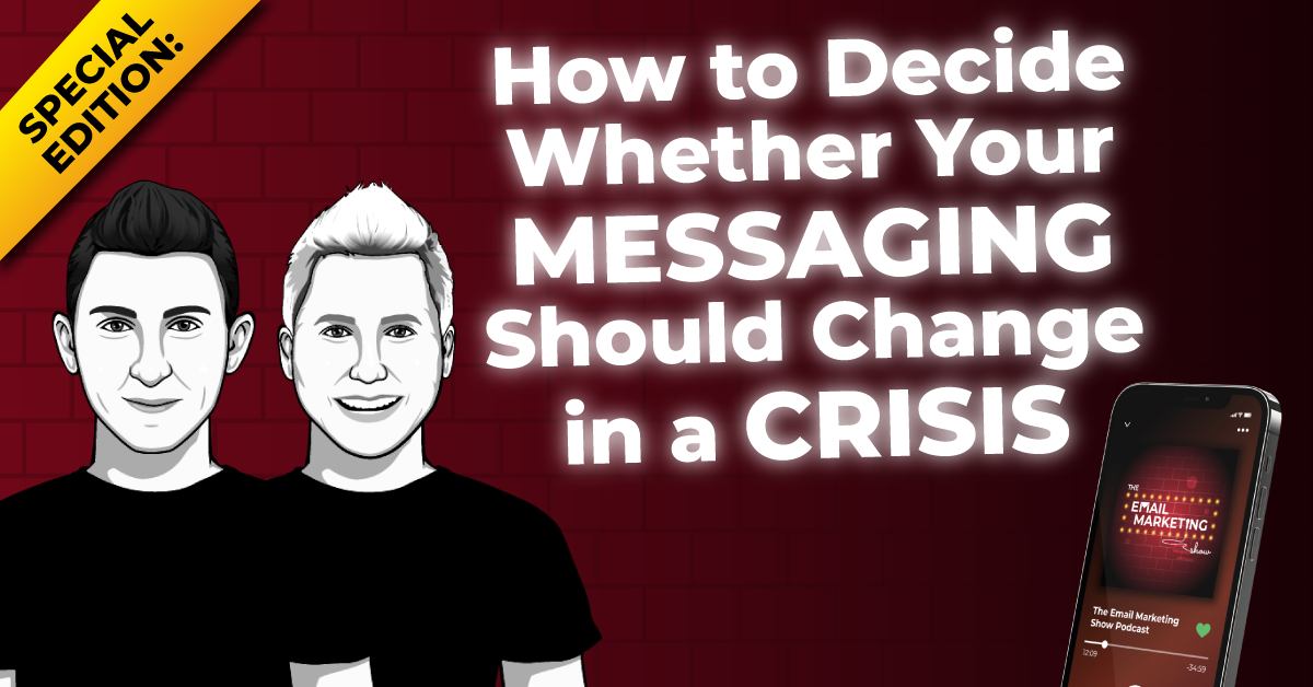 How To Decide Whether Your Messaging Should Change In A Crisis