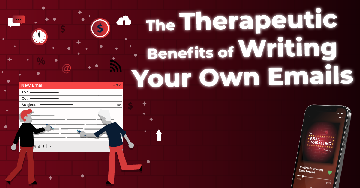 The Therapeutic Benefits Of Writing Your Own Emails
