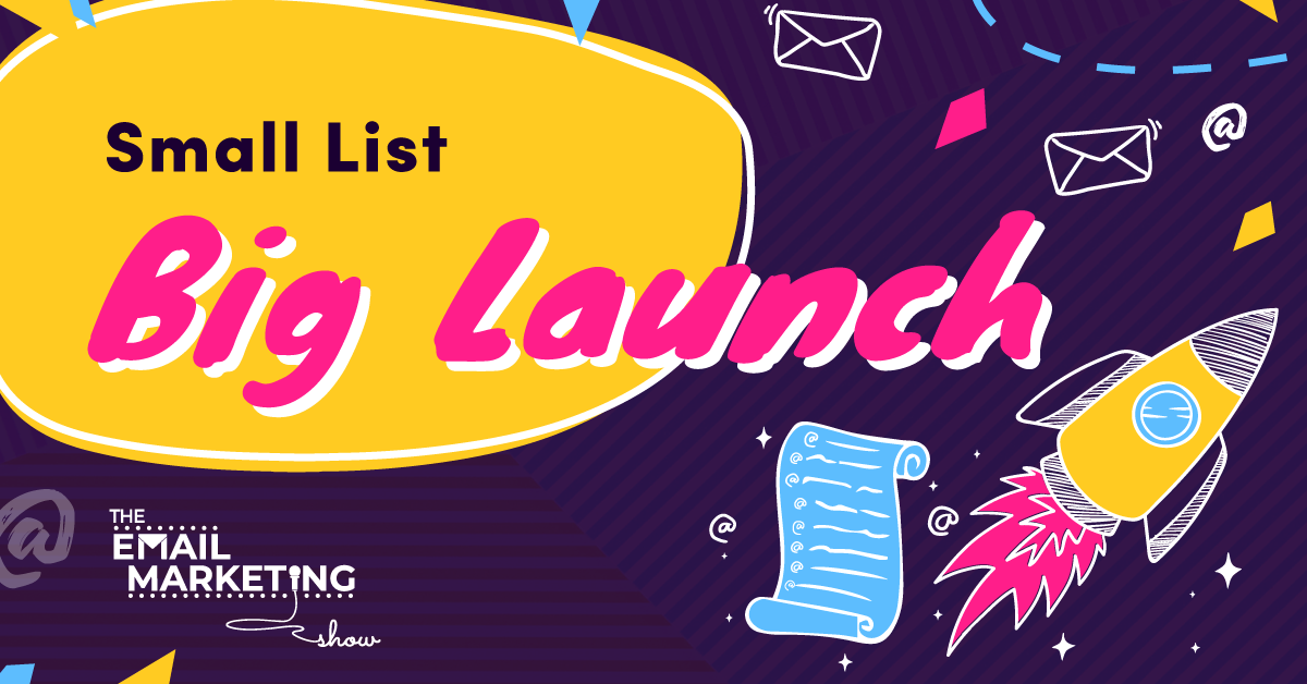 Small List Big Launch