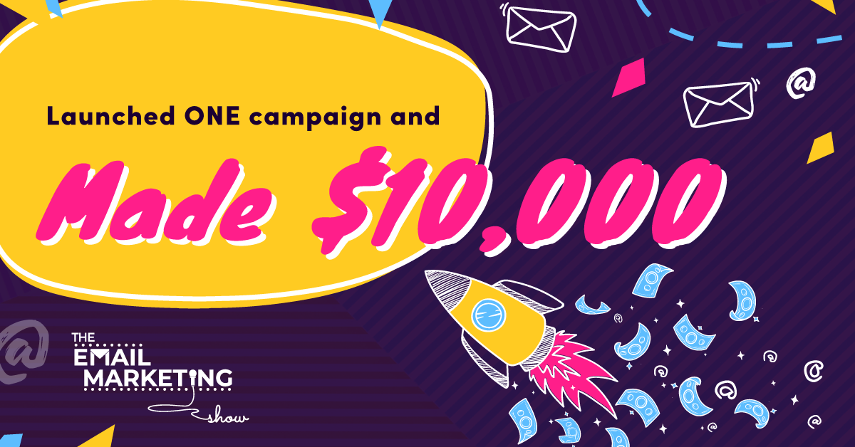 Launched One Campaign And Made $10,000