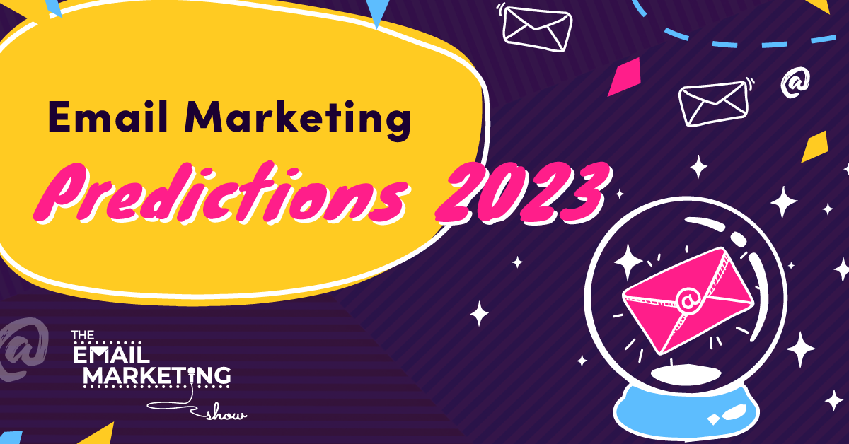 Email Marketing Predictions 2023