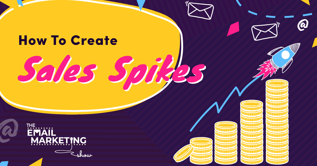 How To Create Sales Spikes